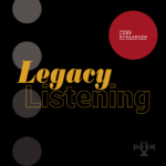 Legacy Listening